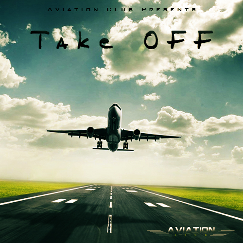 Aviation Club (@AviationClubENT) Presents “Take OFF” (Mixtape)