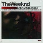 The Weeknd – Echoes Of Silence (Mixtape)