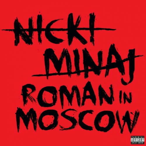 Nicki Minaj (@NickiMinaj) – Roman in Moscow (Prod by @SRbeats & Philly’s Own @SAROMSOUNDZ)