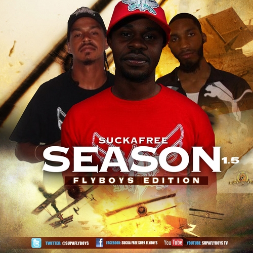 Supa Flyboys (@SupaFlyboys) – Suckafree Season 1.5 (Mixtape)