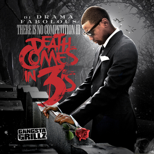 Fabolous (@MYFABOLOUSLIFE) – There Is No Competiton 3: Death Comes In 3′s (Mixtape)