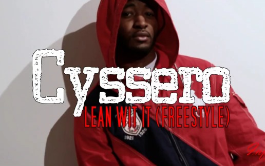 Cyssero – Lean Wit It (Official Video)