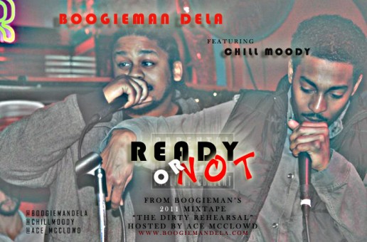 Boogieman Dela – Ready or Not Ft. Chill Moody