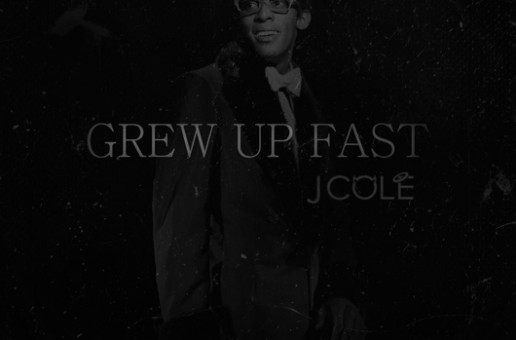 J. Cole – Grew Up Fast