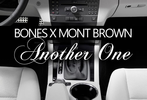 Bones (@BonesHR) x Mont Brown (@MontBrown) – Another One