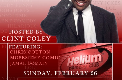 “Chill It’s Just Jokes” Comedy Show hosted by @ClintColey 8pm Feb 26th at the Helium Comedy Club