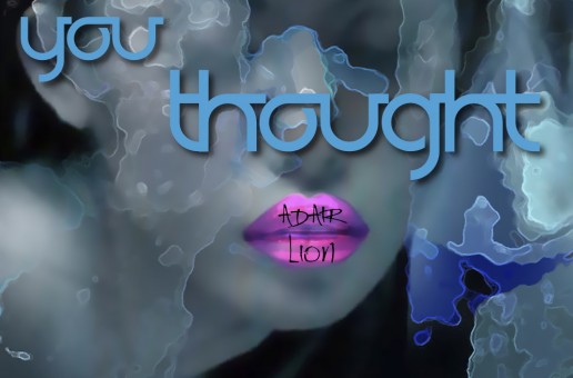 Adair Lion (@adairlion) – You Thought (Dubstep)