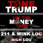 Tone Trump (@ToneTrump) – Let The Money Talk Ft. 211 & Wink Loc (Prod. By Rich Lou)