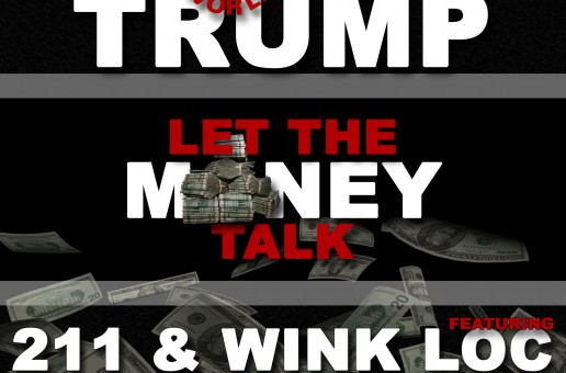 Tone Trump (@ToneTrump) – Let The Money Talk Ft. 211 & Wink Loc (Prod. By Rich Lou)