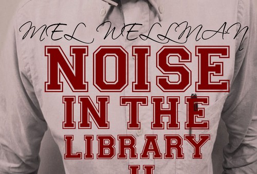 Mel Wellman (@MelWellman) – Noise In The Library 2 (Mixtape)