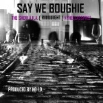 The Show (@theClassPrez) – Say We Boughie (Prod. by No I.D.)