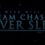 Meek Mill (@MeekMill) – Dreamchasers Never Sleep (Vlog &) (Video)