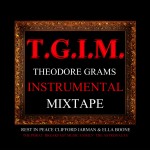 T.G.I.M. [Theodore Grams Instrumental Mixtape] via @PhratBabyJesus