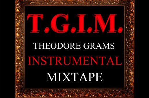 T.G.I.M. [Theodore Grams Instrumental Mixtape] via @PhratBabyJesus