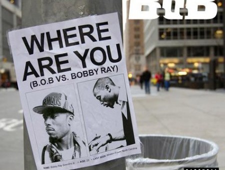 B.o.B. – Where Are You (B.o.B. Vs. Bobby Ray)