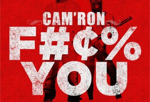 Cam’ron – F*ck You