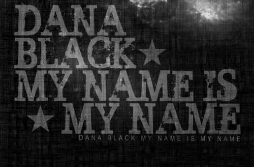 Dana Black – My Name Is My Name (Mixtape)