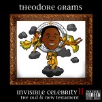 Theodore Grams (@PhratBabyJesus) – Invisible Celebrity 2 (Mixtape)