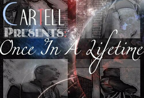 Cartell (@TellDa45) – Once In A Lifetime (Album)