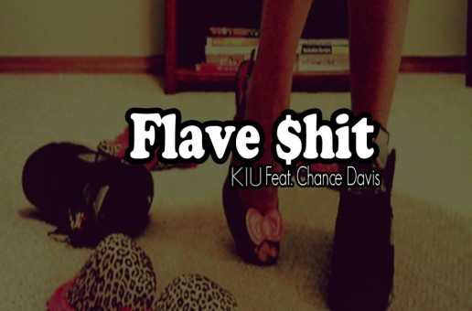 KiU (@BigheadKiU) – Flave $hit Ft. Chance Davis (chzarebel)