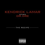 Kendrick Lamar & Dr. Dre – The Recipe