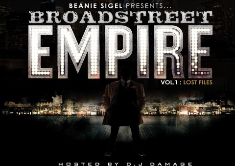 Beanie Sigel – Broad Street Empire Vol 1: Lost Files (Mixtape) (Hosted by DJ Damage)