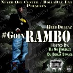 @RealReedDollaz – #GoinRAMBO (Mixtape) (Hosted by @BenjaStyles & @DJNOPhrillz)
