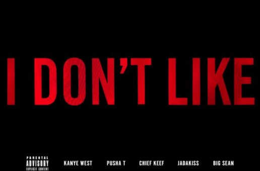Chief Keef – I Don’t Like (Remix) Featuring Kanye West, Pusha T, Jadakiss & Big Sean (Artwork)