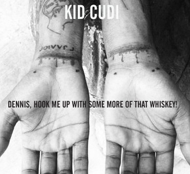 KiD CuDi – Dennis Hook Me Up With Some More Of That Whiskey
