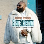 Rick Ross – Stay Schemin Ft Drake & French Montana (Single Artwork)