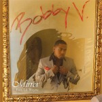 Bobby V – Mirror Ft. Lil Wayne
