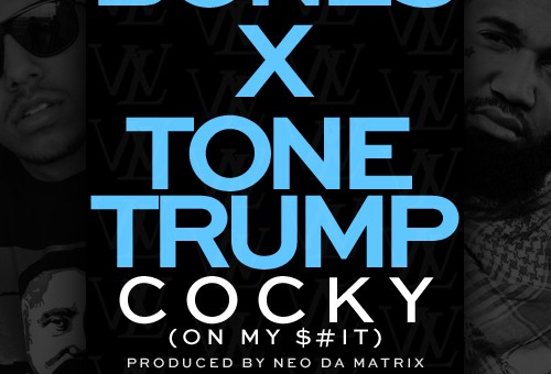 Bones (@BonesHR) – Cocky (On My Shit) Ft. @ToneTrump (Prod by @NeoDaMatrix)