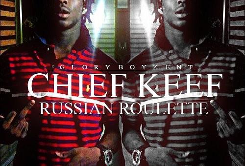 Chief Keef (@ChiefKeef) – Russian Roulette (Prod by Lex Luger aka @SmokedOutLuger)