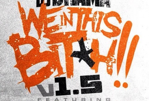 DJ Drama – We In This Bitch 1.5 Ft. Future & Drake