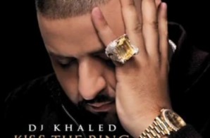 DJ Khaled – Kiss The Ring (Artwork)