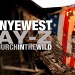 Jay-Z & Kanye West – No Church In The Wild (Preview Video)