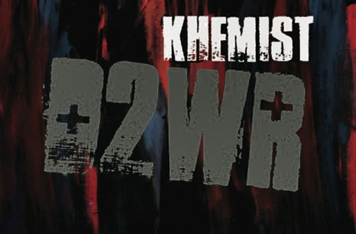 Khemist – Death To Wack Rappers #D2WR (Mixtape) (Hosted By Black Thought of The Roots)