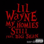 Lil Wayne Releasing His New Single "My Homies Still" With G.O.O.D. Music's Big Sean Tomorrow