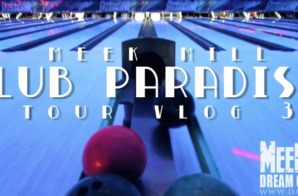 Meek Mill (@MeekMill) – Club Paradise Tour (Vlog #3) (Shot by @JonJ_305)