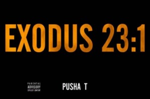 Pusha T – Exodus 23:1 Ft. The Dream (DRAKE DISS)