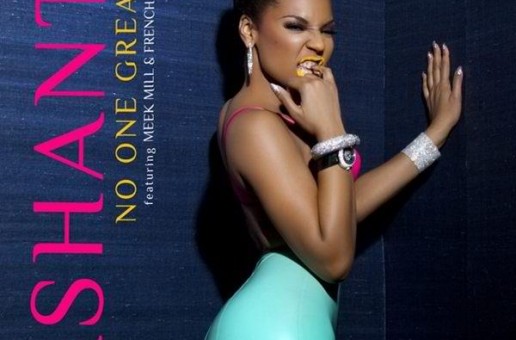 Ashanti – No One Greater Ft. Meek Mill &amp; French Montana (Prod. by Irv Gotti)