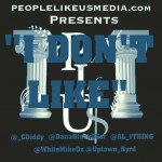 C. Diddy, Dana Black, AL 1Thing, White Mike Oz & Uptown Byrd – I Dont Like #1ThingWednesday