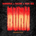 Hannibal x Razor x Plus Tax (@Hannibal_215 @razorETG1 @PLUS_TAX) – Burn Freestyle