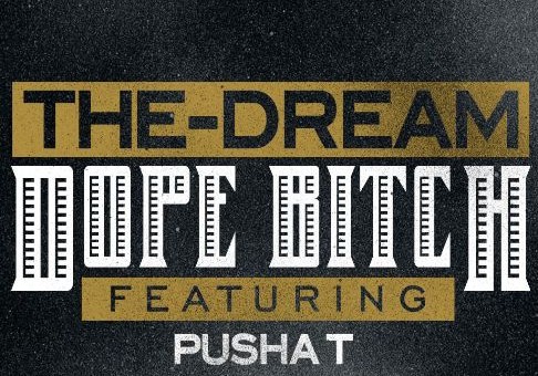 The Dream x Pusha T – Dope Bitch