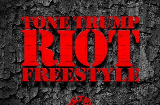 Tone Trump (@ToneTrump) – Riot Freestyle