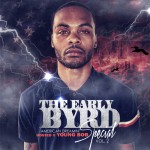 Uptown Byrd (@Uptown_Byrd) – Early Byrd Special Vol 2 (Mixtape)