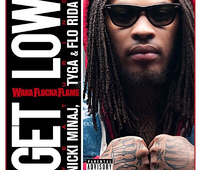 Waka Flocka – Get Low Ft. Nicki Minaj, Tyga & Flo Rida