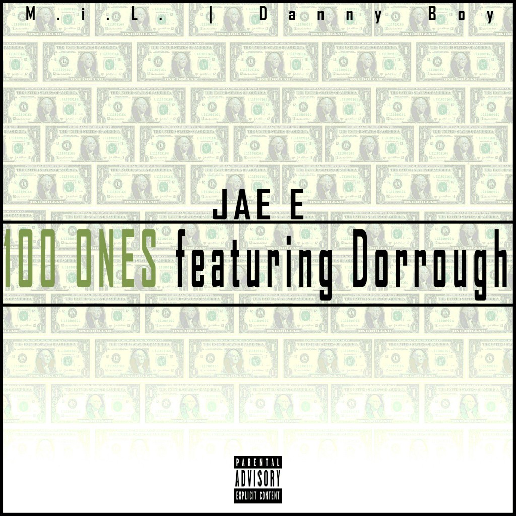 100ones-1024x1024 JAE E (@yaboyjaee) - 100 Ones Ft. Dorrough (@DorroughMusic) (Prod. by @JohnnyJuliano)  