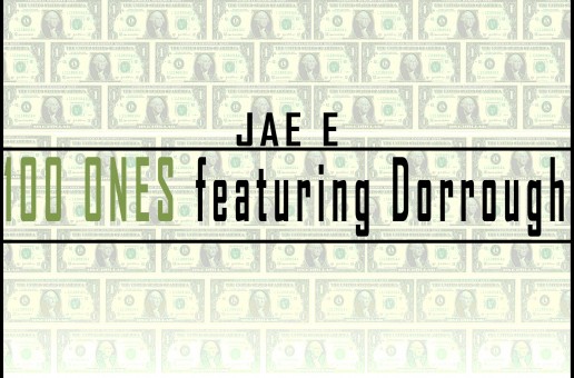 JAE E (@yaboyjaee) – 100 Ones Ft. Dorrough (@DorroughMusic) (Prod. by @JohnnyJuliano)
