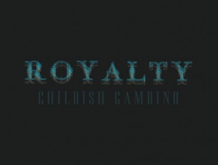 Childish Gambino (@DonaldGlover) – Royalty (Mixtape)